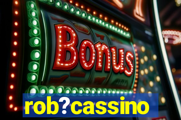 rob?cassino