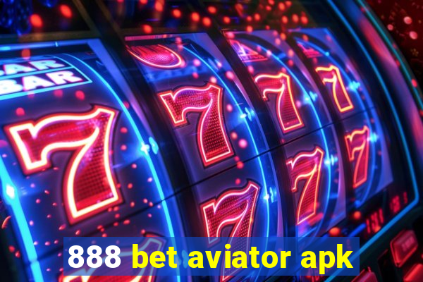 888 bet aviator apk