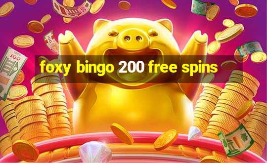 foxy bingo 200 free spins