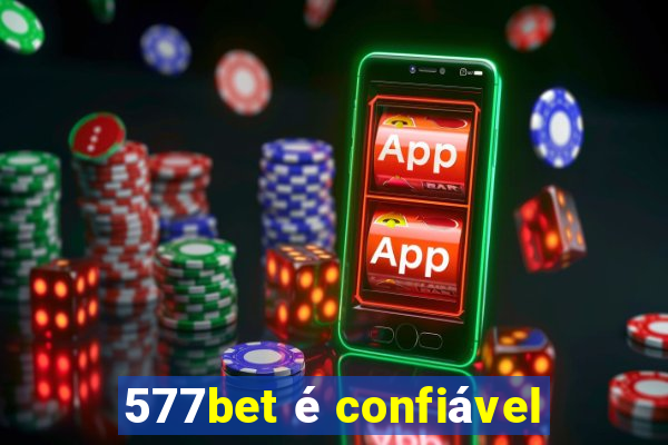 577bet é confiável