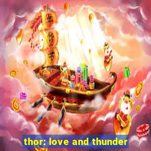 thor: love and thunder