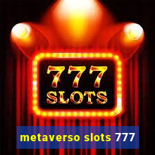 metaverso slots 777