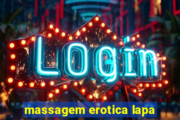 massagem erotica lapa