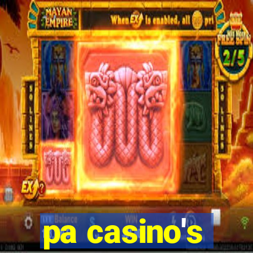 pa casino's