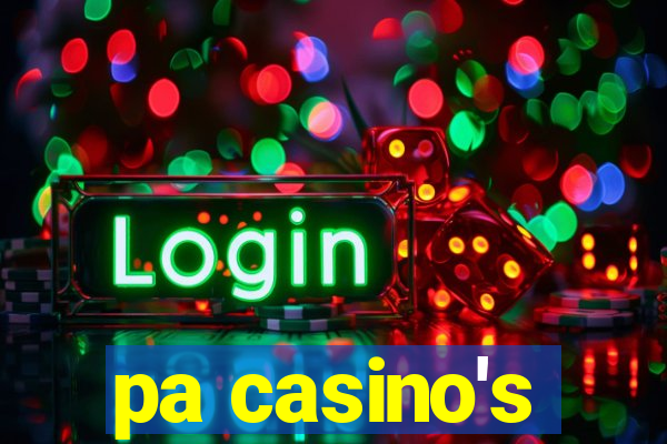 pa casino's