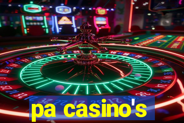 pa casino's