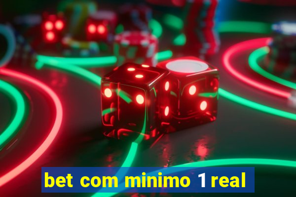 bet com minimo 1 real