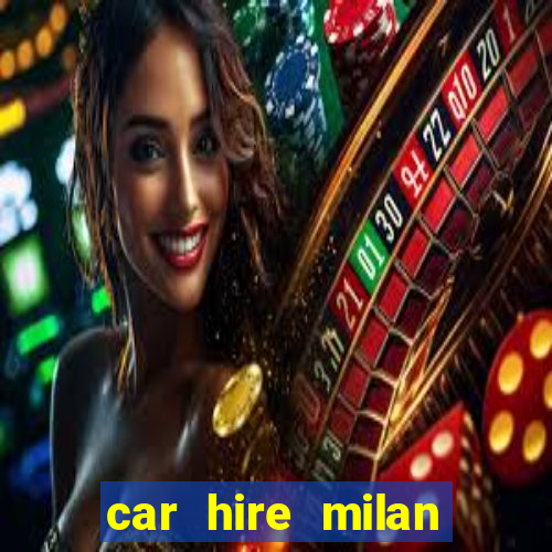 car hire milan bergamo airport