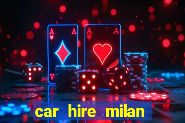 car hire milan bergamo airport