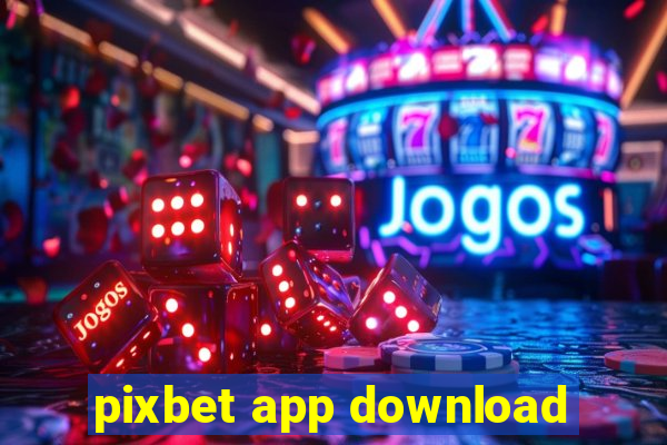 pixbet app download