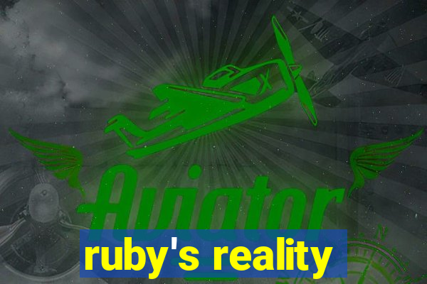 ruby's reality