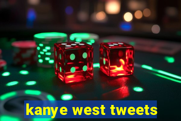 kanye west tweets