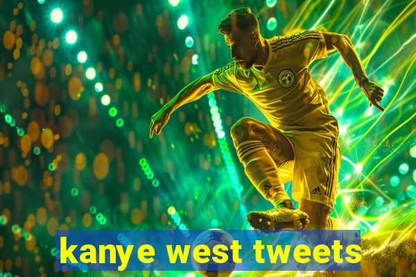 kanye west tweets