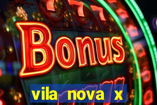 vila nova x tombense ao vivo