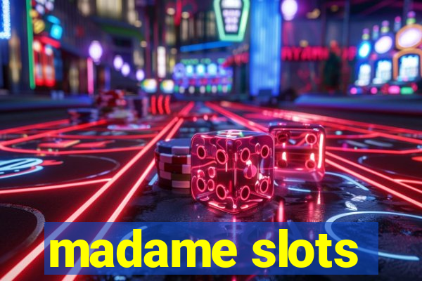 madame slots