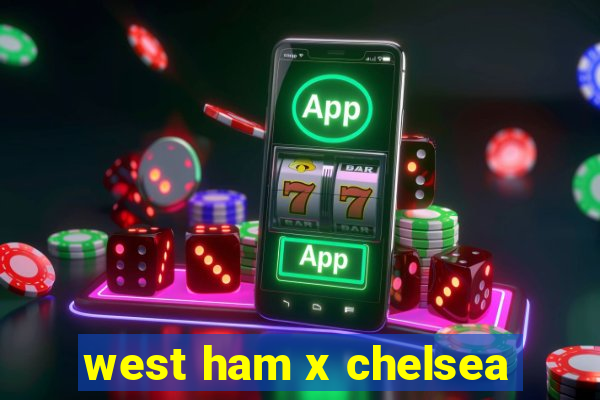 west ham x chelsea