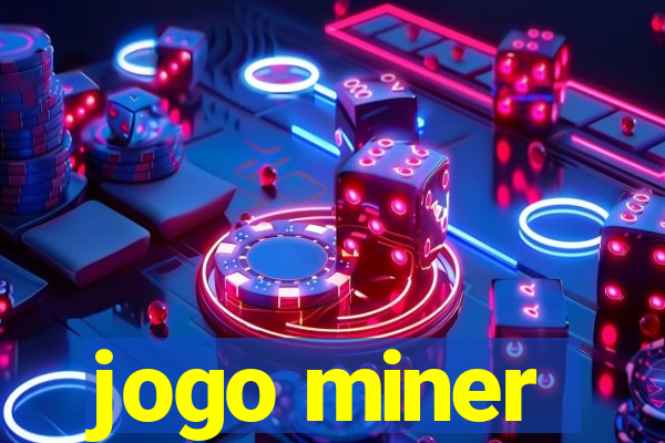 jogo miner