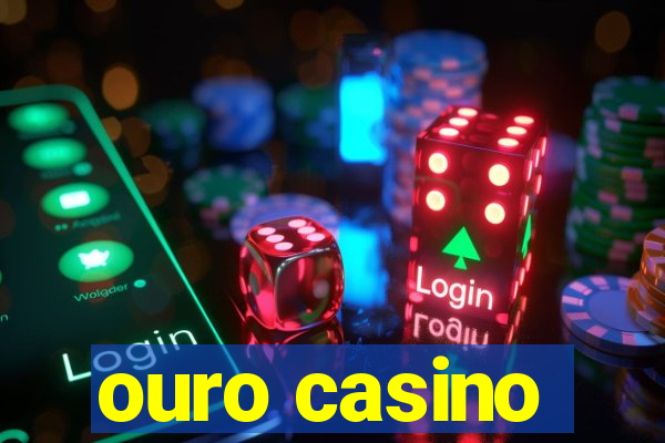 ouro casino