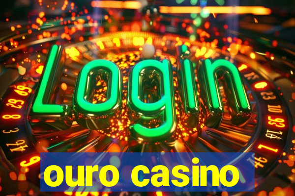 ouro casino