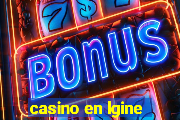 casino en lgine