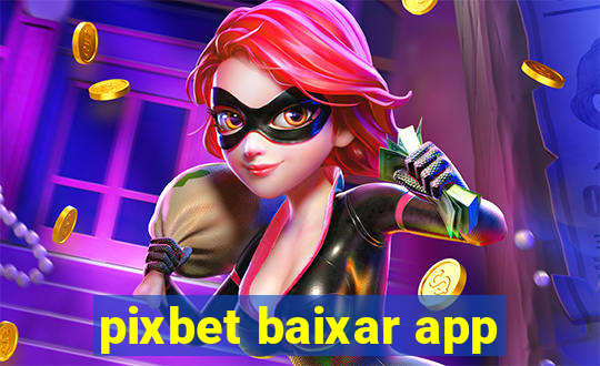 pixbet baixar app