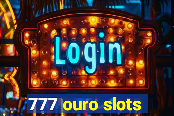 777 ouro slots