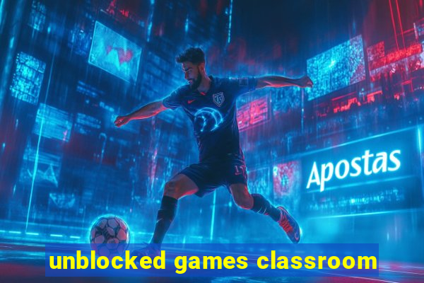 unblocked games classroom