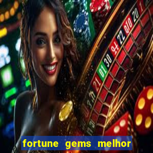 fortune gems melhor horário para jogar