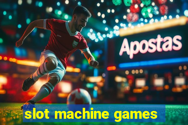 slot machine games