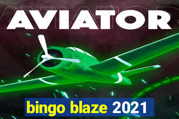 bingo blaze 2021