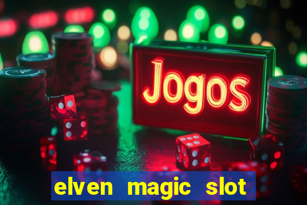 elven magic slot free play