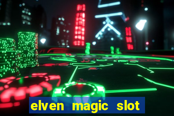 elven magic slot free play