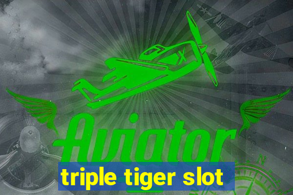 triple tiger slot