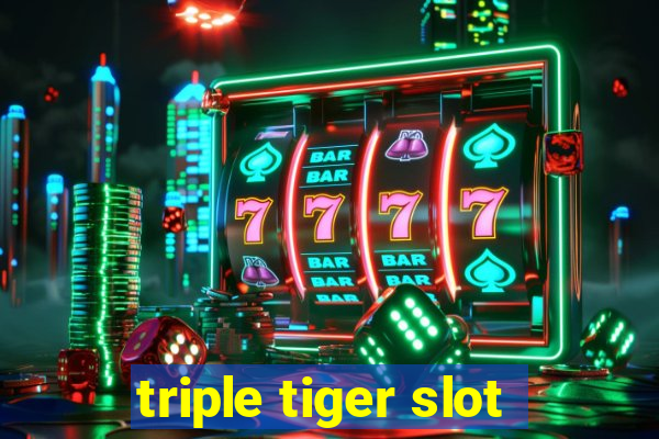 triple tiger slot