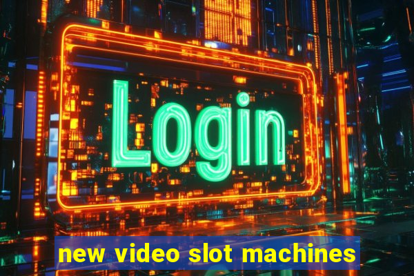 new video slot machines