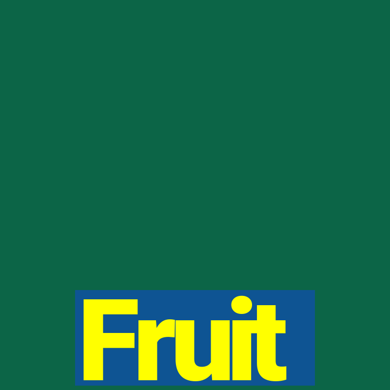 Fruit