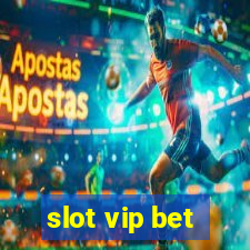 slot vip bet