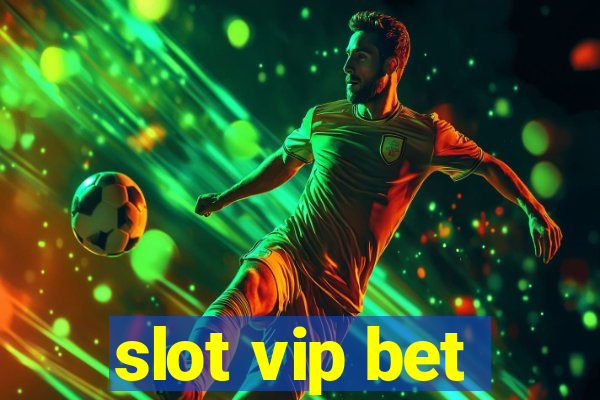 slot vip bet