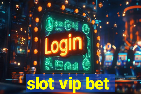 slot vip bet