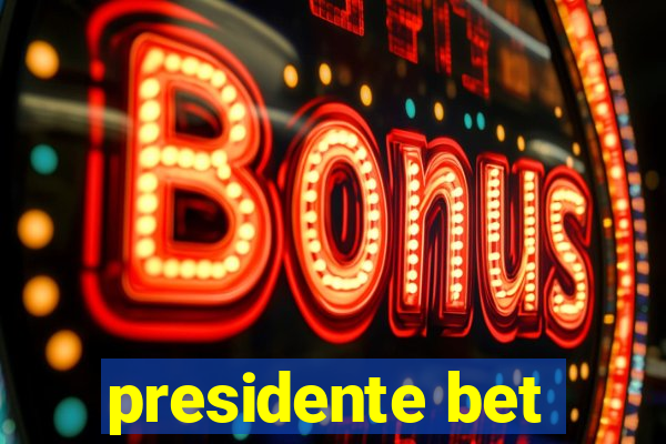 presidente bet