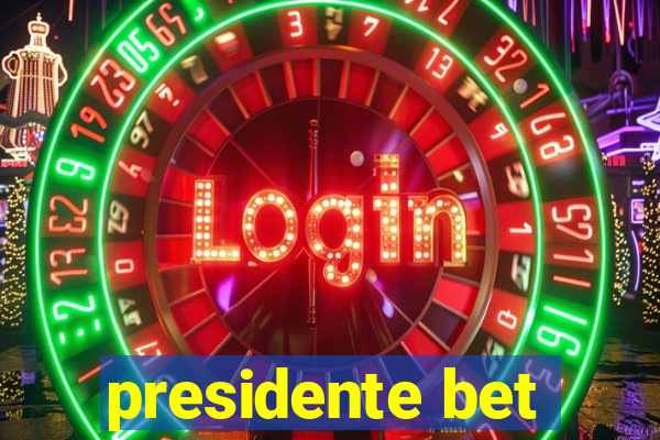 presidente bet