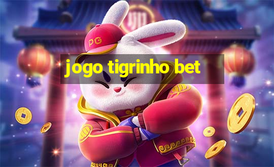 jogo tigrinho bet