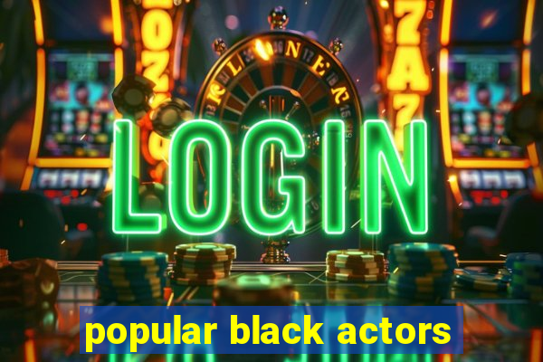 popular black actors