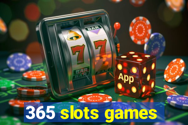 365 slots games