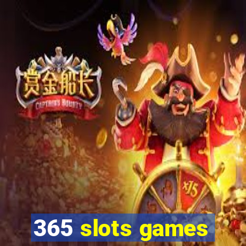 365 slots games