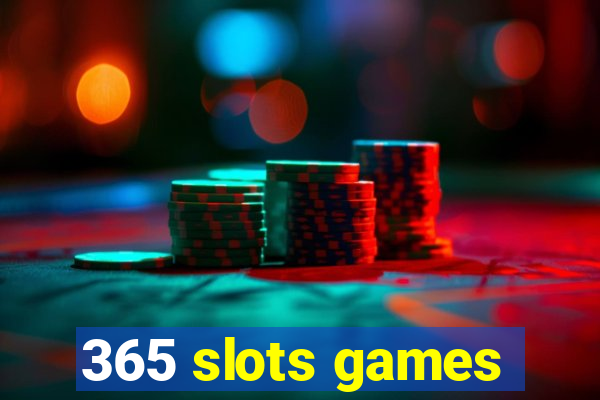 365 slots games