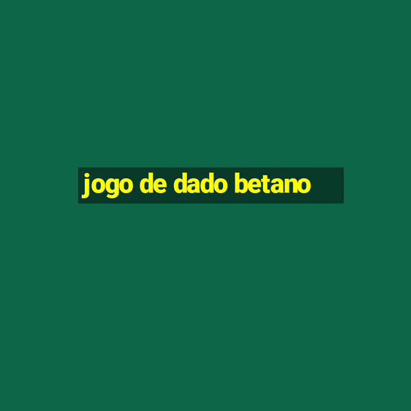 jogo de dado betano