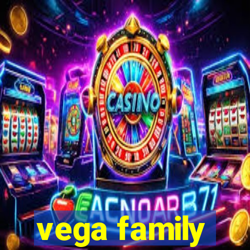 vega family