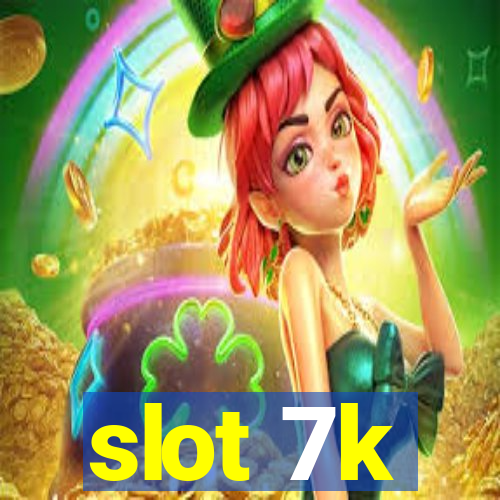 slot 7k