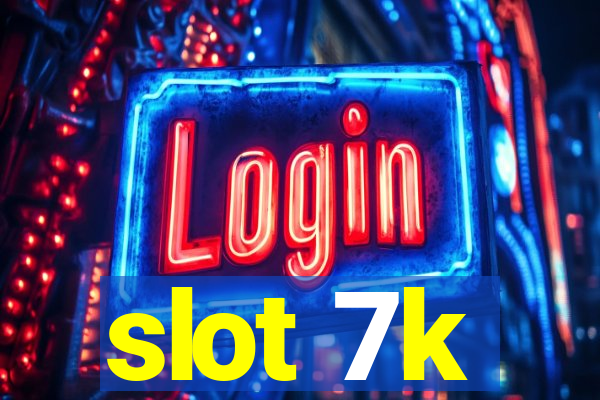 slot 7k